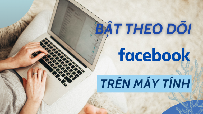 Cách bật chế độ theo dõi Facebook và hiển thị số người theo dõi trên trang cá nhân