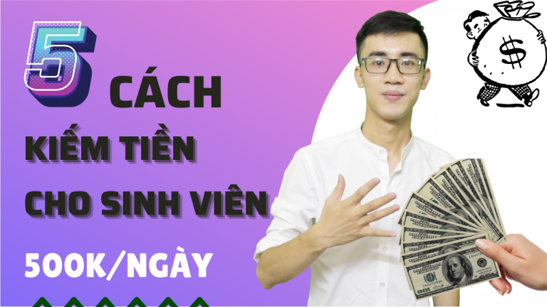 5 Cách kiếm tiền dành cho sinh viên