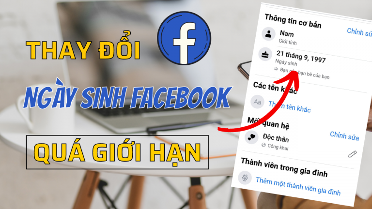 Cách thay đổi ngày sinh Facebook kể cả khi đã quá giới hạn