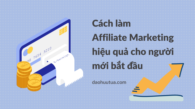 Affiliate Marketing là gì? Cách làm Affiliate Marketing cho người mới bắt đầu?