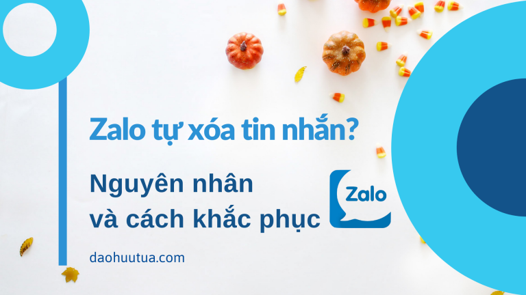 Lỗi Zalo tự xóa tin nhắn – Nguyên nhân và cách khắc phục