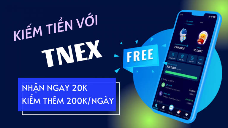 Cách đăng ký và kiếm tiền từ ứng dụng TNEX | Nhận ngay 20.000đ