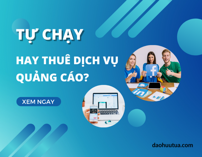 Bán hàng Online nên tự chạy quảng cáo hay thuê dịch vụ quảng cáo?