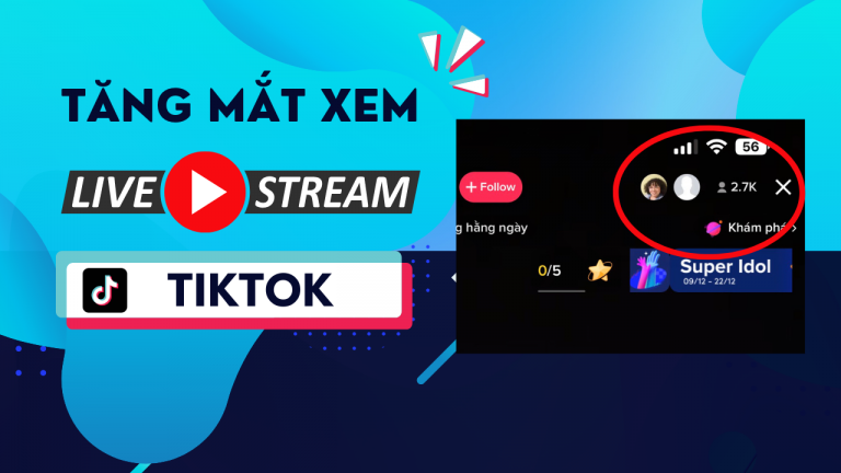 Cách tăng mắt xem livestream TikTok mới nhất