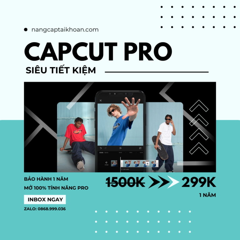 Nâng Cấp Tài Khoản CapCut Pro – Trải Nghiệm Tính Năng Cao Cấp Với Giá Tốt Nhất