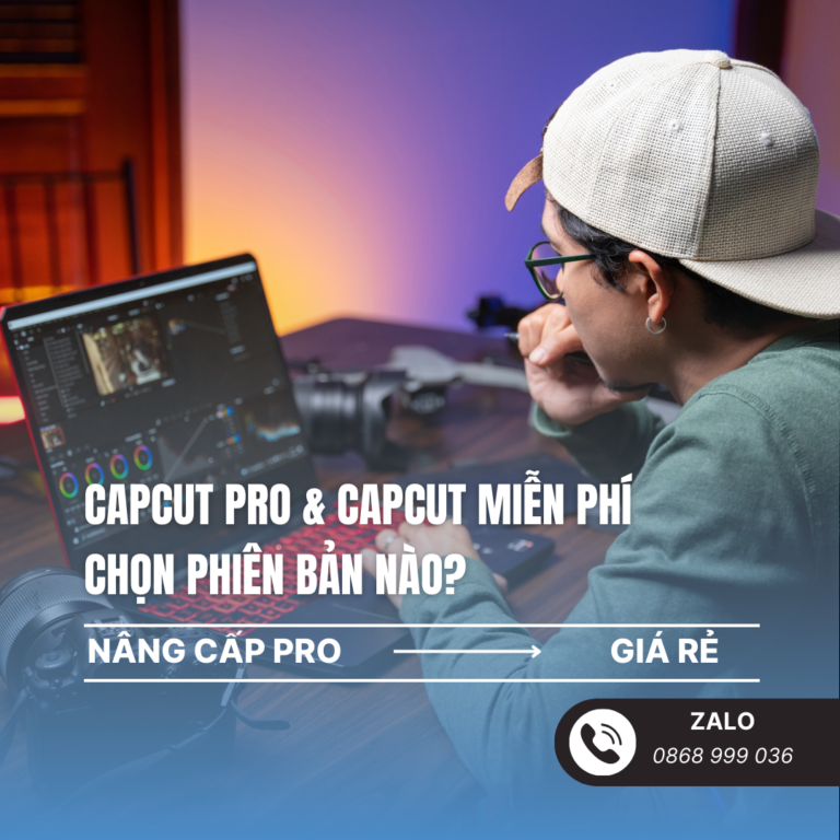 CapCut Pro và CapCut Miễn Phí – Nên Chọn Phiên Bản Nào?